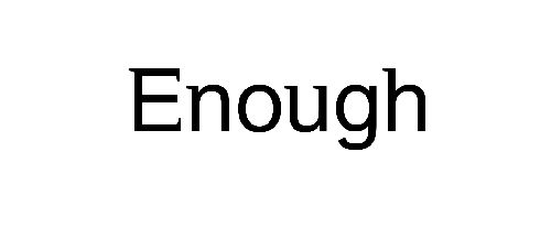 Enough Enough